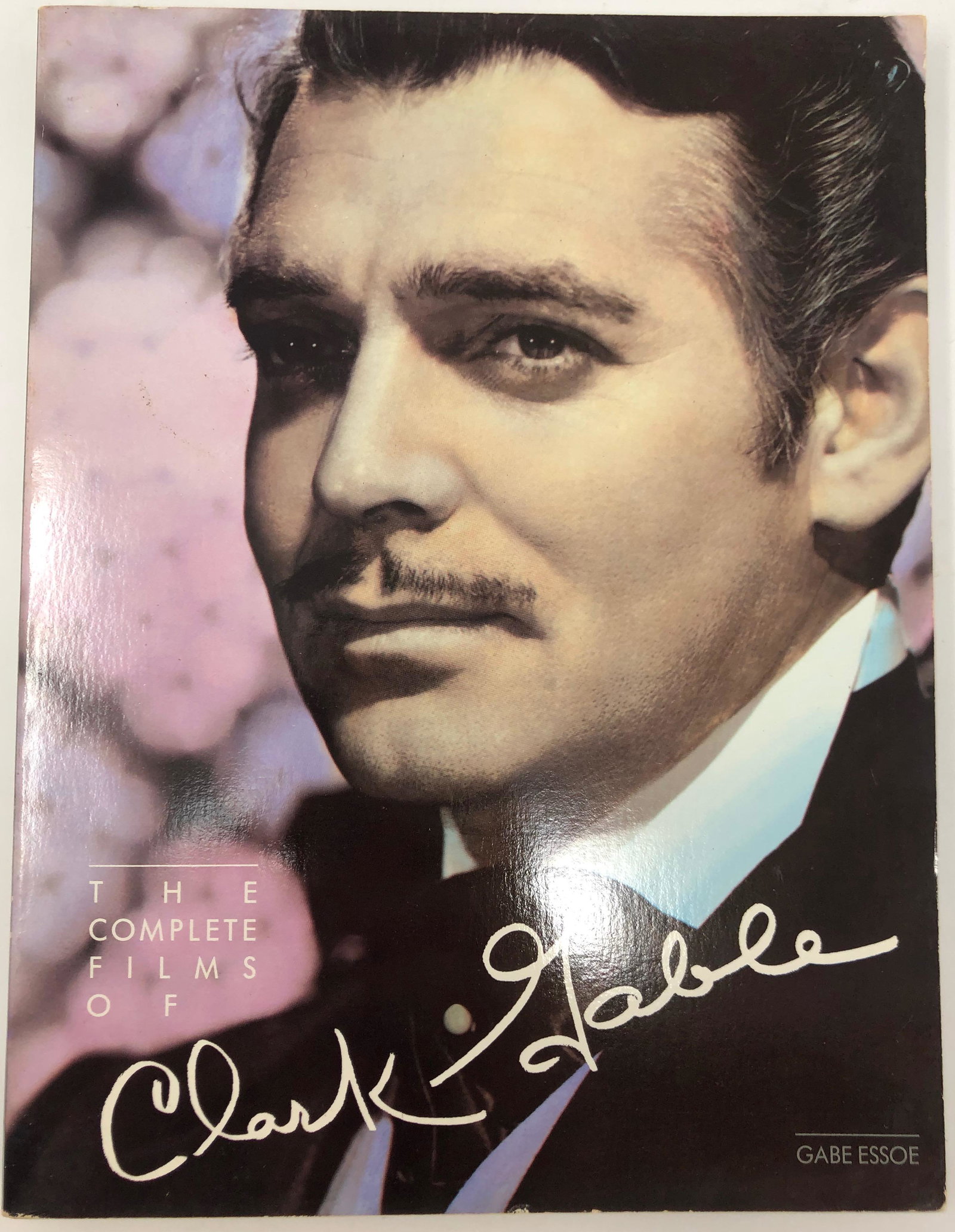 Complete Films of Clark Gable: Description: Complete Films of Clark Gable by Gabe Esso. Very nice large softcover, published by Carol Publishing Group. Black and white photos throughout; foreword by Charles Champlin. Very firm bind