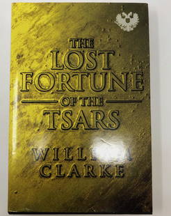 First Edition: The lost Fortune of the Tsars William: First Edition: The lost Fortune of the Tsars William Clarke 1994. The Orion publishing Group. Shipping cost: 12.00