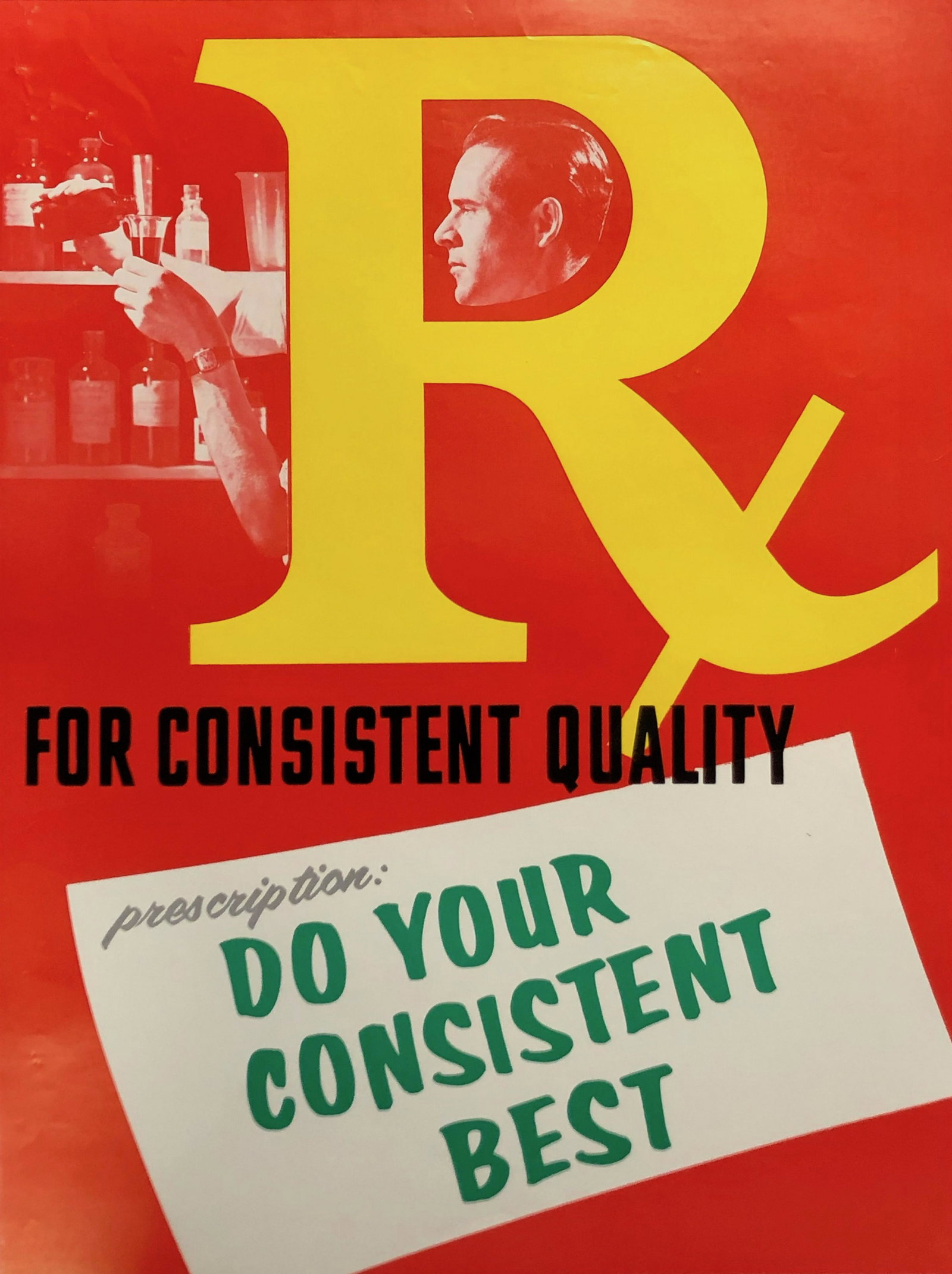 RX FOR CONSISTENT QUALITY prescription: DO YOUR: Vintage Original Mid Century Safety Poster: RX FOR CONSISTENT QUALITY prescription: DO YOUR CONSISTENT BEST; M 2687 QC; Approximate measurements: 17 x 22 inches; Material: paper; ELLIOT SERVICE COMPAN