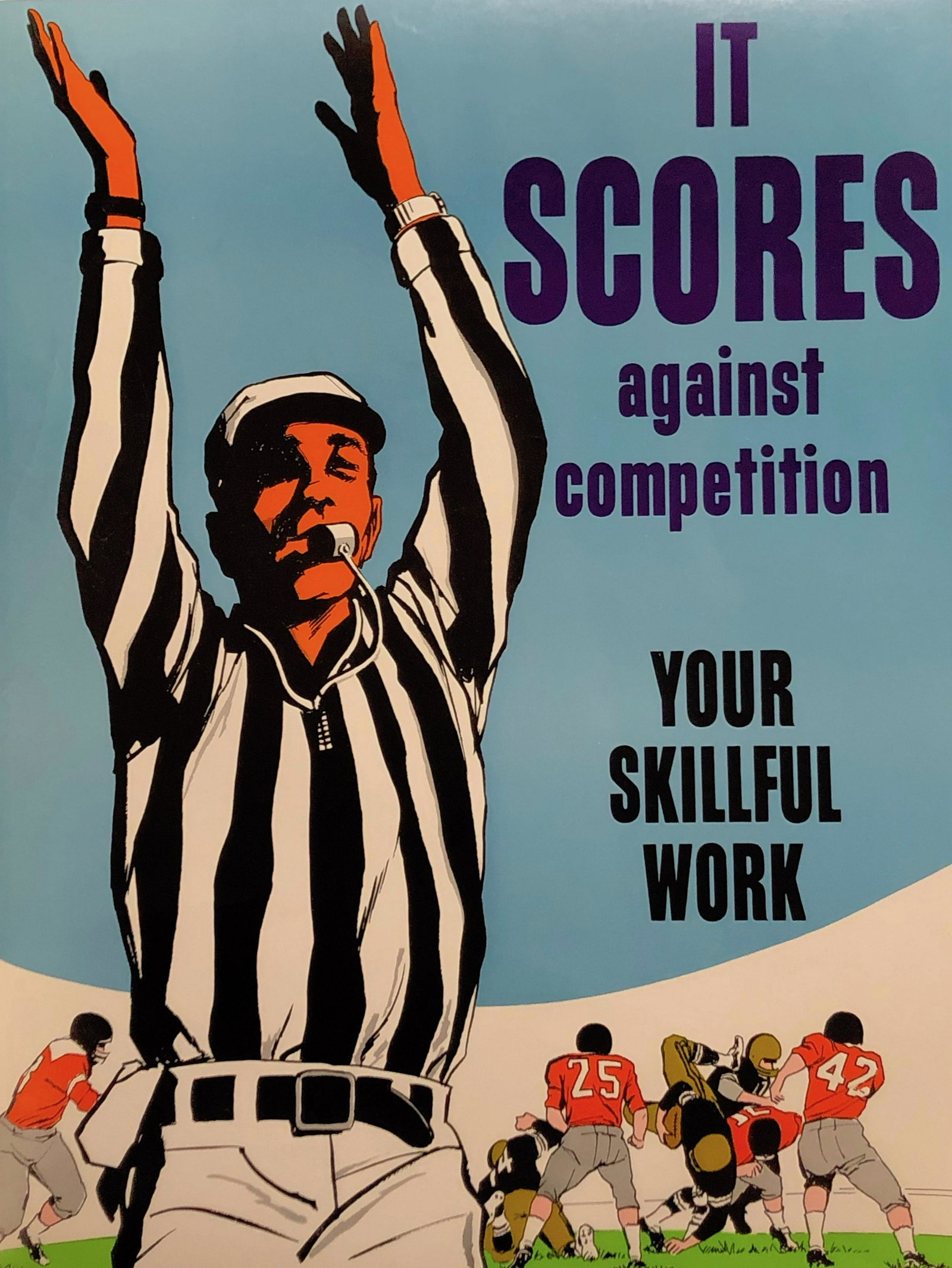 IT SCORES against competition YOUR SKILLFUL WORK; M2713: Vintage Original Mid Century Safety Poster: IT SCORES against competition YOUR SKILLFUL WORK; M2713 QC; Approximate measurements: 17 x 22 inches; Material: paper; ELLIOT SERVICE COMPANY INC. MOUNT VER