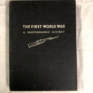 THE FIRST WORLD WAR A PHOTOGRAPHIC HISTORY, LAURENCE: THE FIRST WORLD WAR A PHOTOGRAPHIC HISTORY, LAURENCE STALLINGS, SIMON & SCHUSTER, 1933, hardcover, 1st edition, cover a little loose at spine but still attached. Approximate measurements: 12 x 9 x