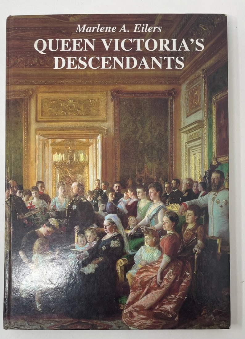 Queen Victoria's Descendants, Marlene A. Eilers: Description: Queen Victoria's Descendants, Marlene A. Eilers; Material: Paper