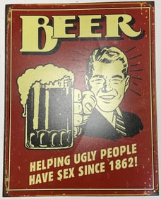"Beer Helping Ugly People Have Sex Since 1862!" Metal Joke Sign