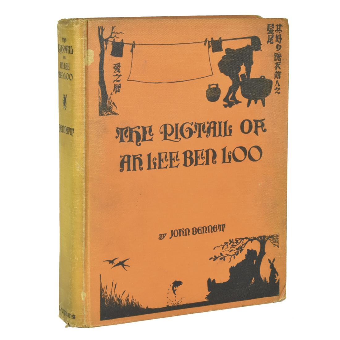 John Bennett "The Pigtail of An Lee Ben Loo" Sign: John Bennett (1865-1956), "The Pigtail of An Lee Ben Loo," New York: Longmans, Green and Co., 1928. First edition. Includes silhouette cut out and author's signature. Dimensions: Height: 9 3/4 x width