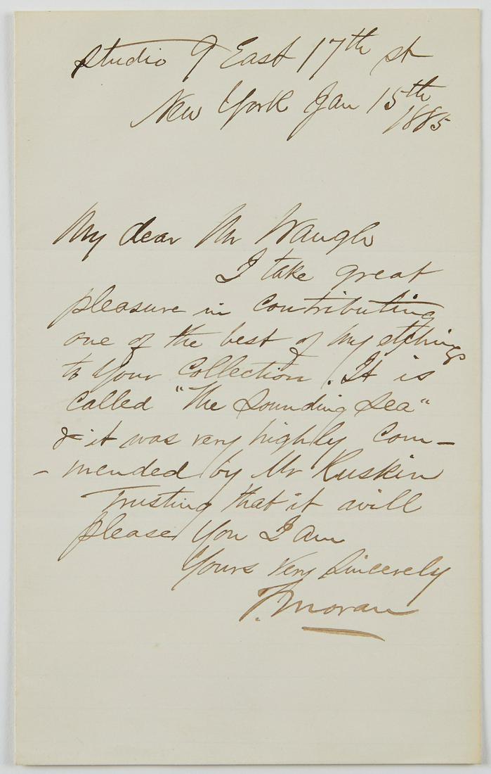 Thomas Moran Signed Letter Autograph: Signed letter from American artist Thomas Moran (1837-1926). The letter reads: "My dear Mr. Haugh,I take great pleasure in contributing one of the best of my etchings to your collection. It is ca