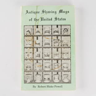 "Antique Shaving Mugs of the United States" 1st Ed: Robert Blake Powell, &quot;Antique Shaving Mugs of the United States,&quot; limited first edition reference book, self-published, 1972. This is a great reference book for collectors both new to collec