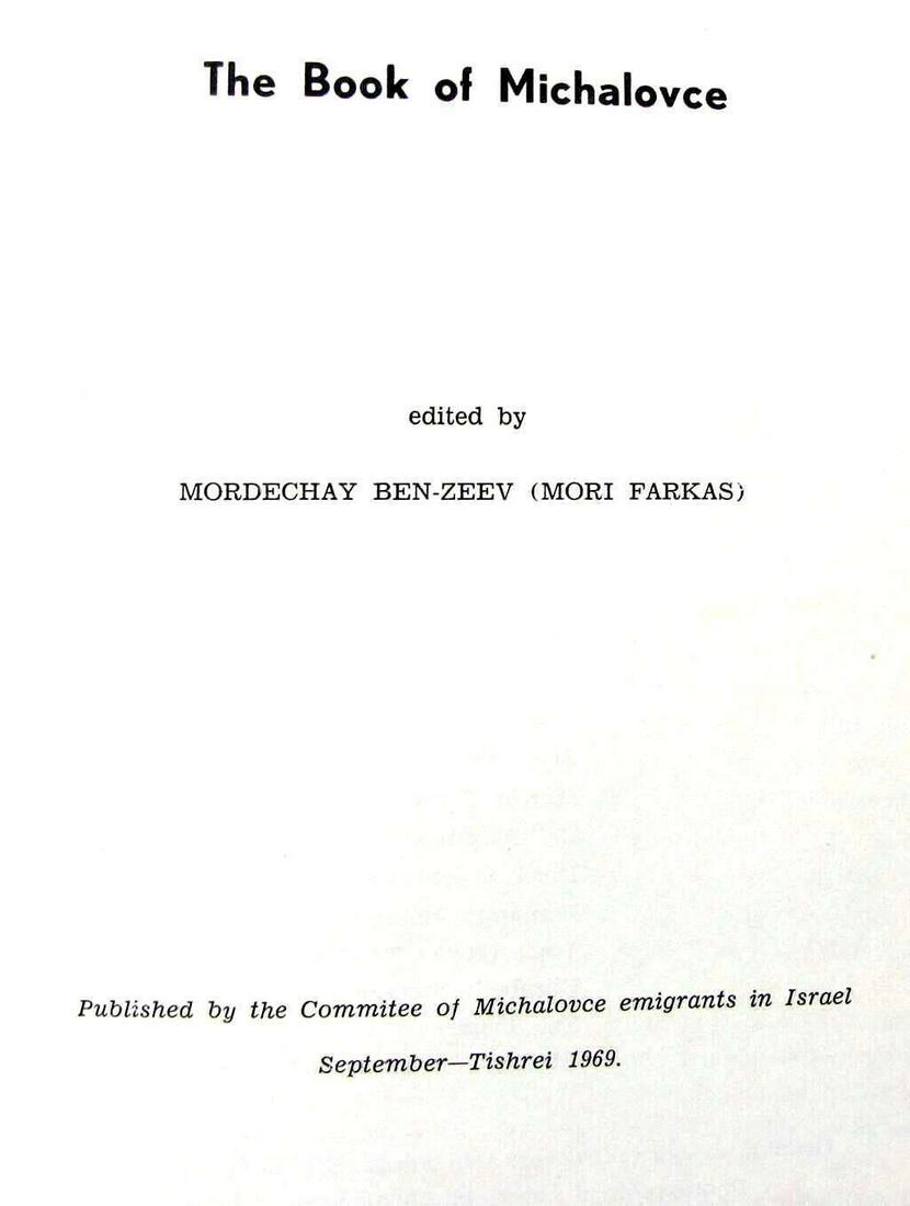 The Book of Michalovce. Memory book (Slovakia), illustr., 1st ed., 1969. Hebrew, English & Hungarian: The Book of Michalovce. Memory book (Slovakia), illustr., 1st ed., 1969. Hebrew, English & Hungarian Edited by Mordechay Ben-Zeev, (Mori Farkas) [Ed.] The Commitee of Michalovce Emigrants in Israe