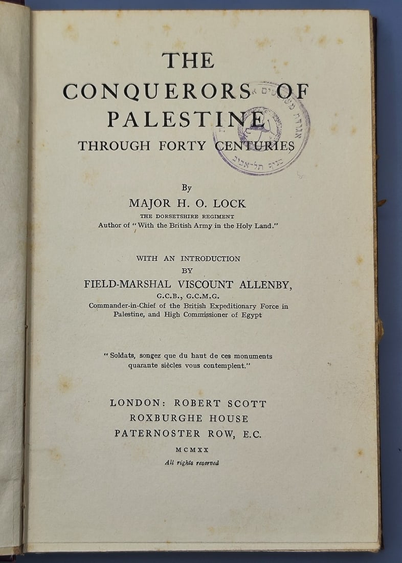 The Conquerors of Palestine Through Forty Centuries - by Major H.O. Lock - London, 1920: The Conquerors of Palestine Through Forty Centuries - by Major H.O. Lock - London, 1920, 122 pages, printed on thick quality paper, hardcover, 22.5 cm. Library stamp on title page. Good condition: cov