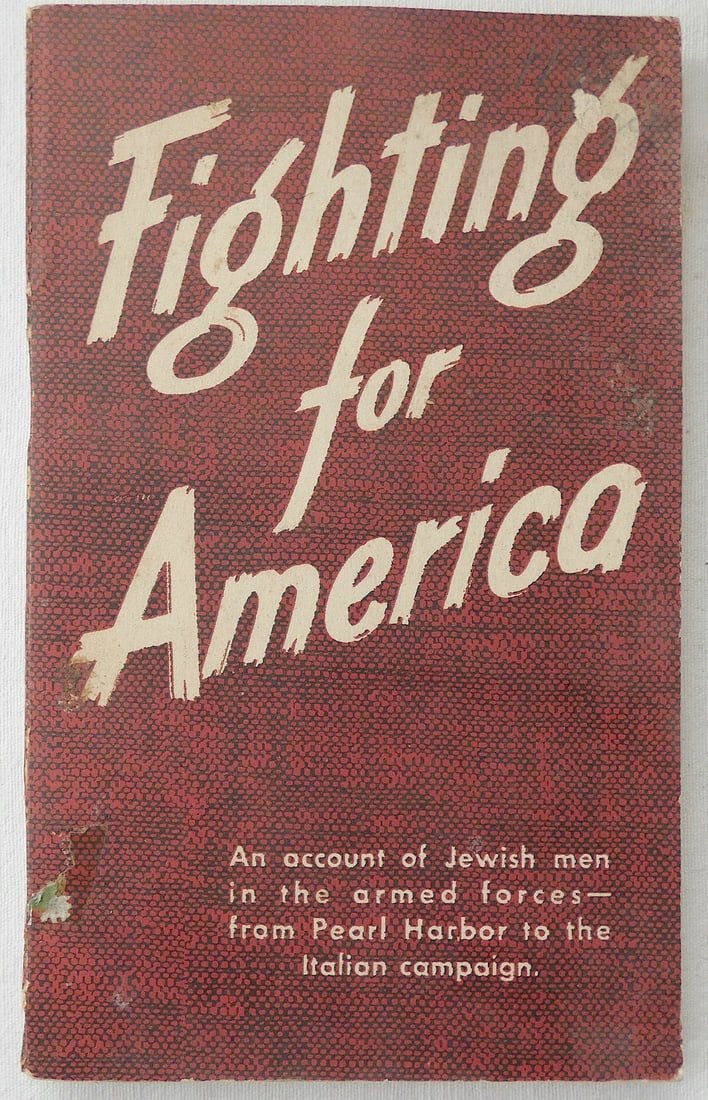 Fighting for America: An account of Jewish Men in the Armed Forces – from Pearl Harbor to the: Fighting for America: An account of Jewish Men in the Armed Forces – from Pearl Harbor to the Italian campaign, 1944 Edited by Nathan C. Belth The National Jewish Welfare Board, NY., XIV, 176 pp. So