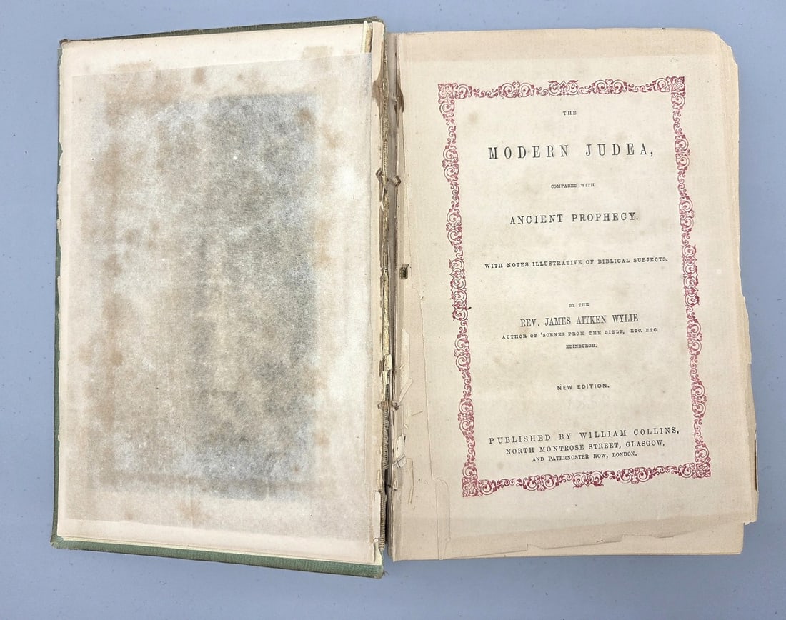 The book "The Modern Judea Compared with antique Prophecy" by Rev. James Aitken Wylie: The book "The Modern Judea Compared with antique Prophecy" by Rev. James Aitken Wylie, published by William Collins, new edition, no inscription of year of publication (probably 1860), 366 pages, orig