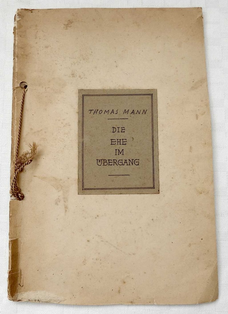 Thomas Mann “Die Ehe im Uebergang?? Brief an den Grafen Hermann Keyserling (Regarding homosexual: Thomas Mann “Die Ehe im Uebergang” Brief an den Grafen Hermann Keyserling (Regarding homosexual marriages), 1925, in German Pages: 217 – 231 (15 pages) Soft cover, 21 x 14 cm. Condition: som