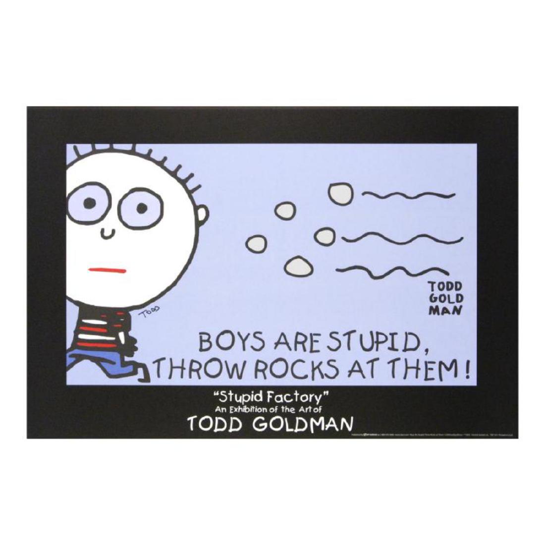 "Boys Are Stupid, Throw Rocks At Them!" Fine Art Litho: ADD THE IRREVERENT ARTWORK OF WORLD-RENOWNED ARTIST TODD GOLDMAN TO YOUR COLLECTION! Pop artist Todd Goldman is known all across the globe for his whip-smart and wickedly funny puns and pictures! "Boy