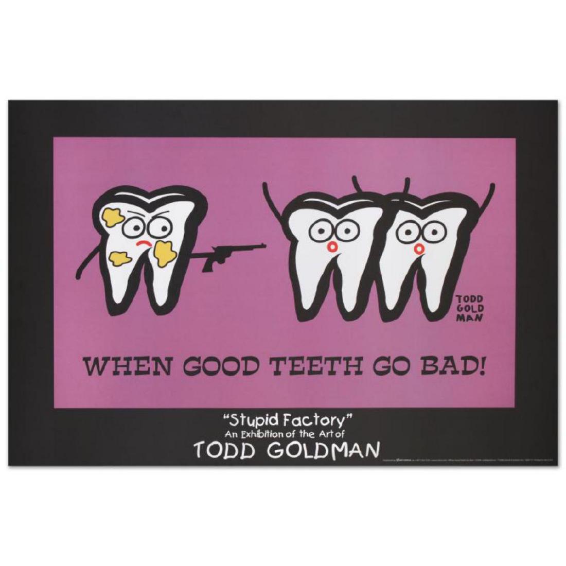 "When Good Teeth Go Bad" Fine Art Litho Poster (36" x: "When Good Teeth Go Bad" is a fine art litho poster by Todd Goldman! Measures approx. 36" x 24" (poster). Reference#: 205109.