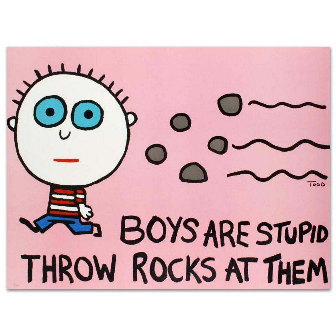 "Boys Are Stupid, Throw Rocks at Them" Limited Edition: Pop artist Todd Goldman is known all across the globe for his whip-smart and wickedly funny puns and pictures! "Boys Are Stupid, Throw Rocks at Them" is a limited edition lithograph on paper, numbered