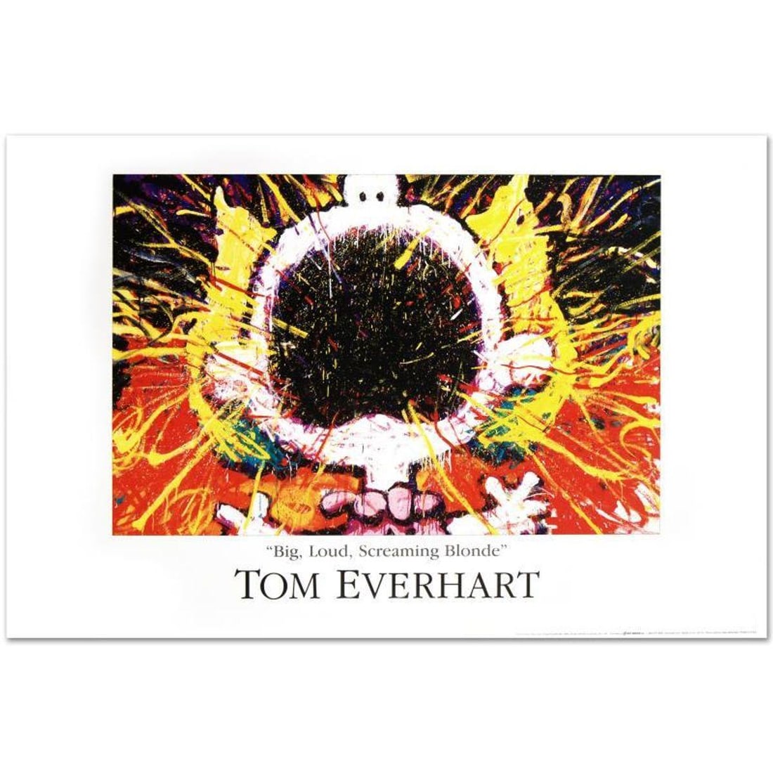Big Loud Screaming Blonde Fine Art Poster by Renowned Charles Schulz Protege Tom Everhart.: Big Loud Screaming Blonde is a Fine Art Poster on paper, by Tom Everhart. Measures approx. 36" x 24" (with border), 25.5" x 20" (image with text). Reference#: 90404.
