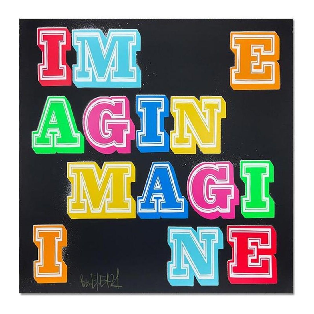 Ben Eine, "Imagine" Hand Pulled Limited Edition Screen Print, Numbered and Hand Signed with Letter: Imagine is a hand pulled limited edition screen print on paper with a spot varnish and hand deckled edges by Ben Eine. This piece is numbered and signed by the artist. Comes with Letter of Authenticit