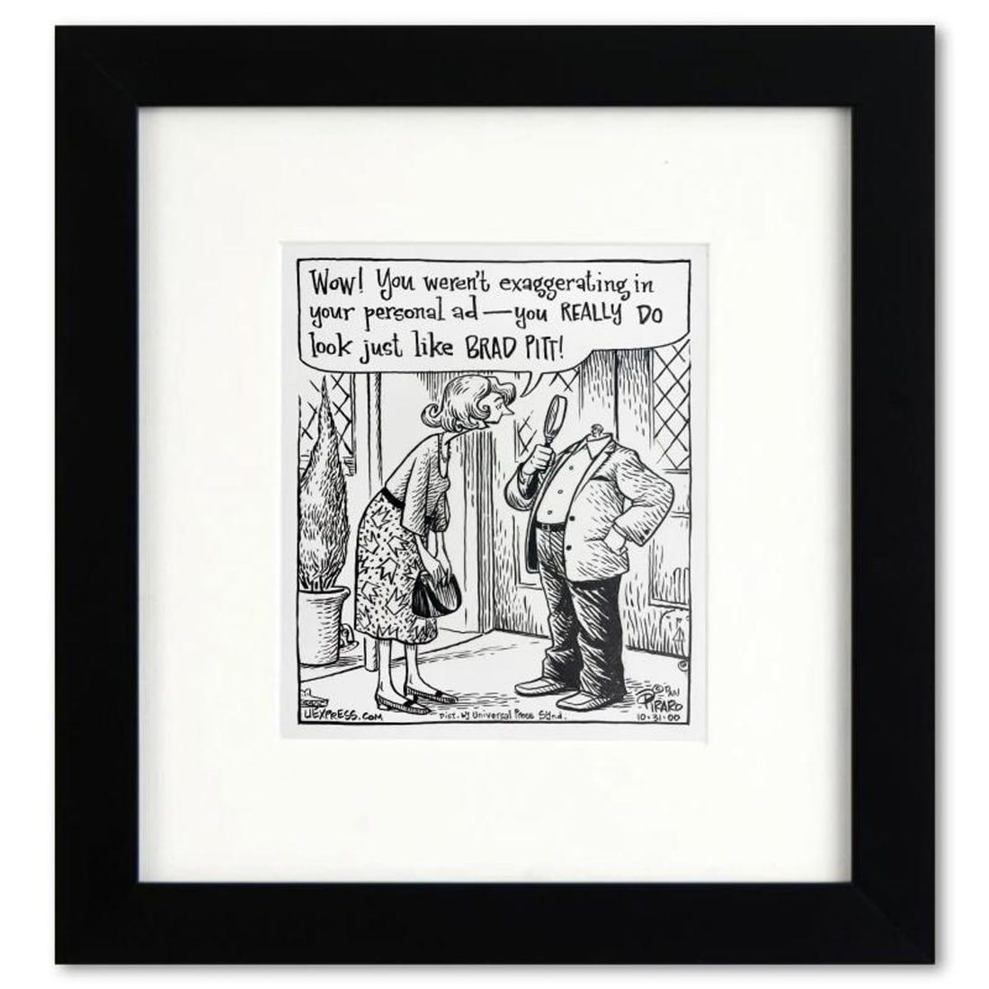 Bizarro, "Brad Pitt Lookalike" is a Framed Original Pen & Ink Drawing by Dan Piraro, Hand Signed (1 of 1)