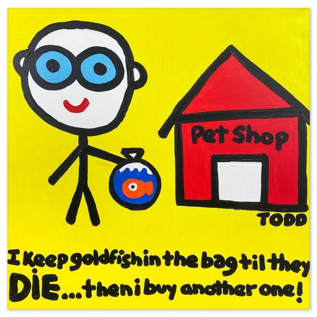 Todd Goldman, "Dead Goldfish" Original Acrylic Painting on Gallery Wrapped Canvas, Hand Signed with: "Dead Goldfish" is an original acrylic painting on canvas by Todd Goldman, hand signed by the artist. This piece comes gallery wrapped. Includes Letter of Authenticity. Measures approx. 48" x 48" (ima