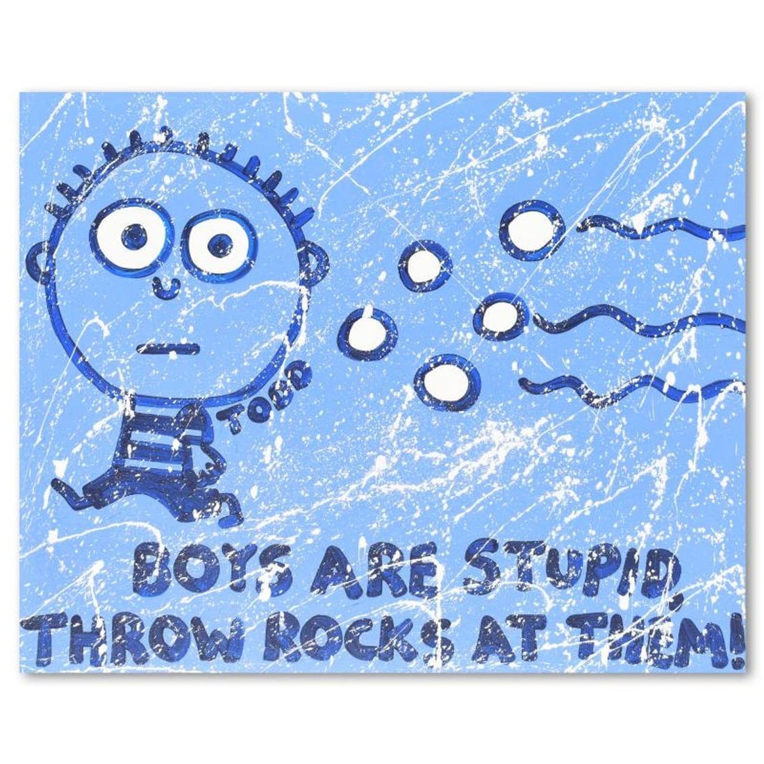 Todd Goldman, "Boys Are Stupid" Original Acrylic Painting on Gallery Wrapped Canvas (60" x 48"),: Boys Are Stupid is an original acrylic painting on gallery wrapped canvas by Todd Goldman, hand signed by the artist. Includes Letter of Authenticity. Measures approx. 60" x 48" (image). Due to the wa