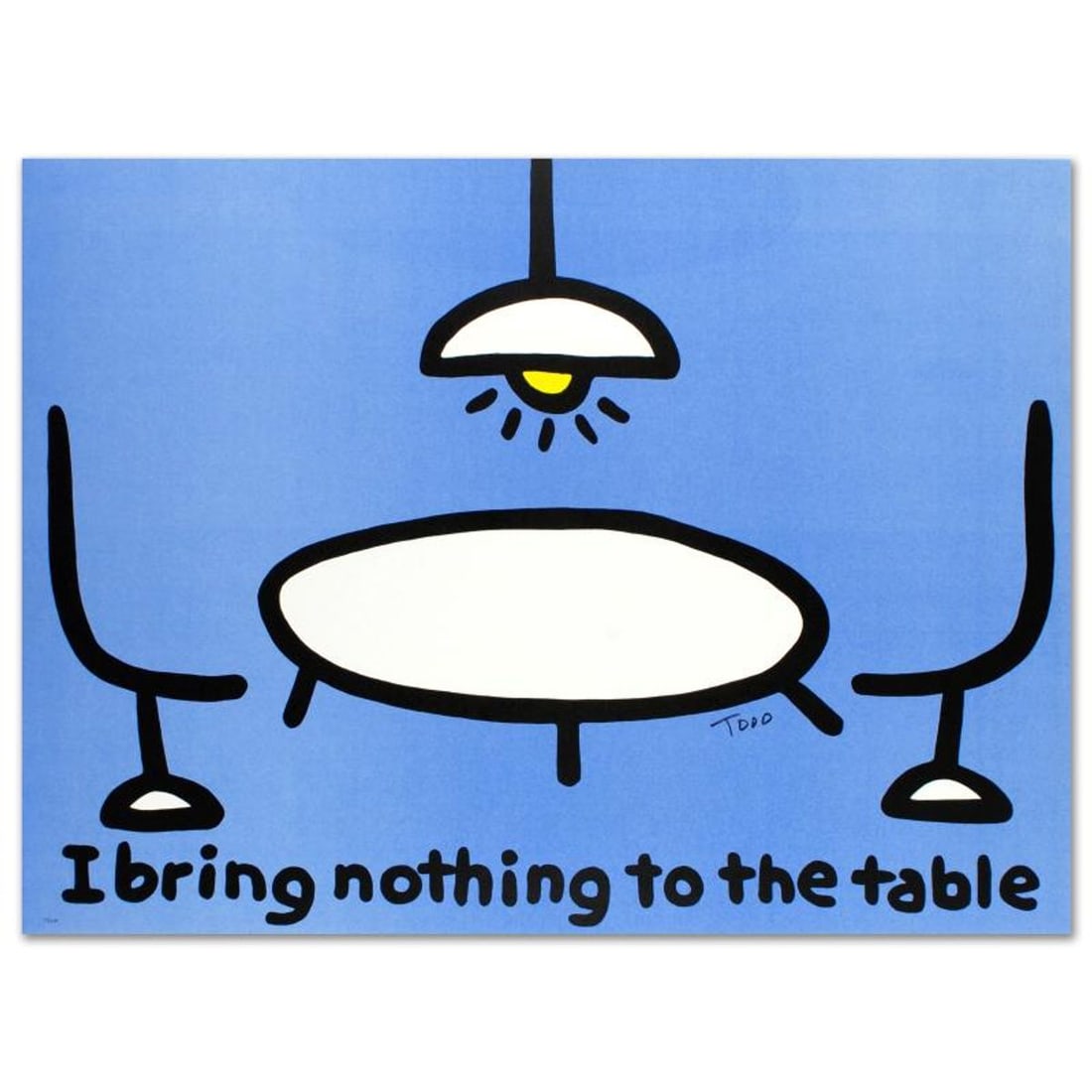 I Bring Nothing to the Table Limited Edition Lithograph (36" x 27") by Todd Goldman, Numbered and: Pop artist Todd Goldman is known all across the globe for his whip-smart and wickedly funny puns and pictures! "I Bring Nothing to the Table" is a limited edition lithograph on paper, numbered and