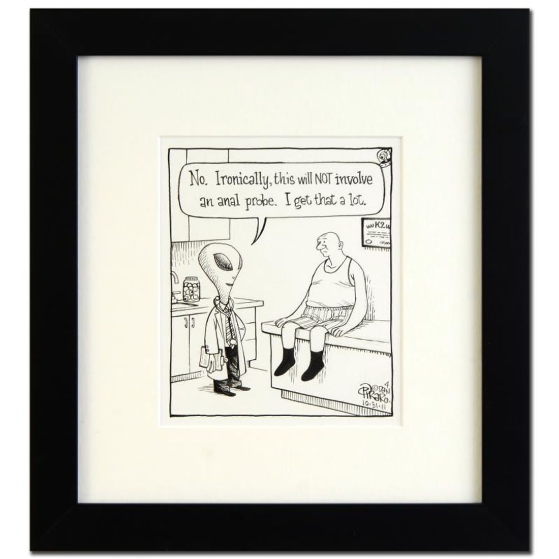 Bizarro, "Probe" Framed Original Pen & Ink Drawing by Dan Piraro, Hand Signed and with COA: Enter a surreal and satirical world of twisted imagination and award winning creativity. "Probe" is an original pen & ink drawing on paper by Dan Piraro, creator of the critically acclaimed and award 