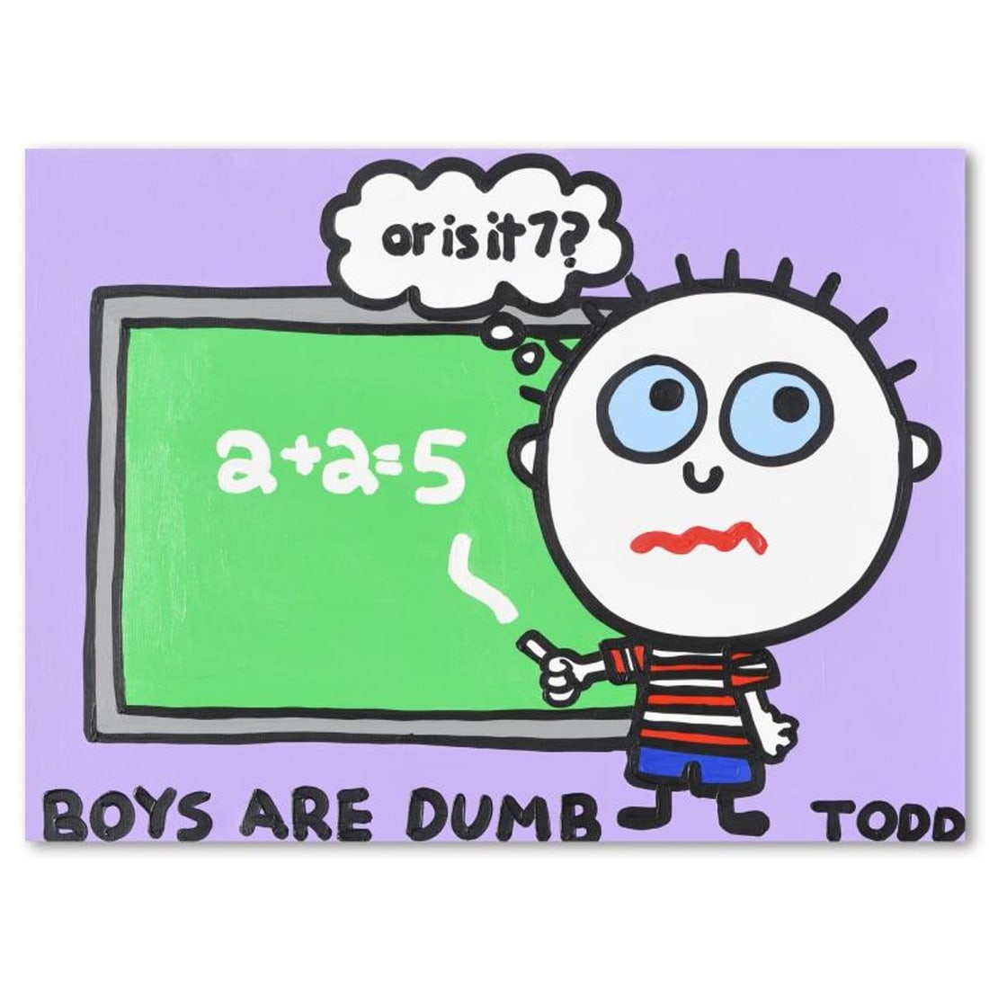Todd Goldman, "Boys Are Dumb" Original Acrylic Painting on Gallery Wrapped Canvas (48" x 36"), Hand: Boys Are Dumb is an original acrylic painting on gallery wrapped canvas by Todd Goldman, hand signed by the artist. Includes Letter of Authenticity. Measures approx. 48" x 36" (image). Due to the way 