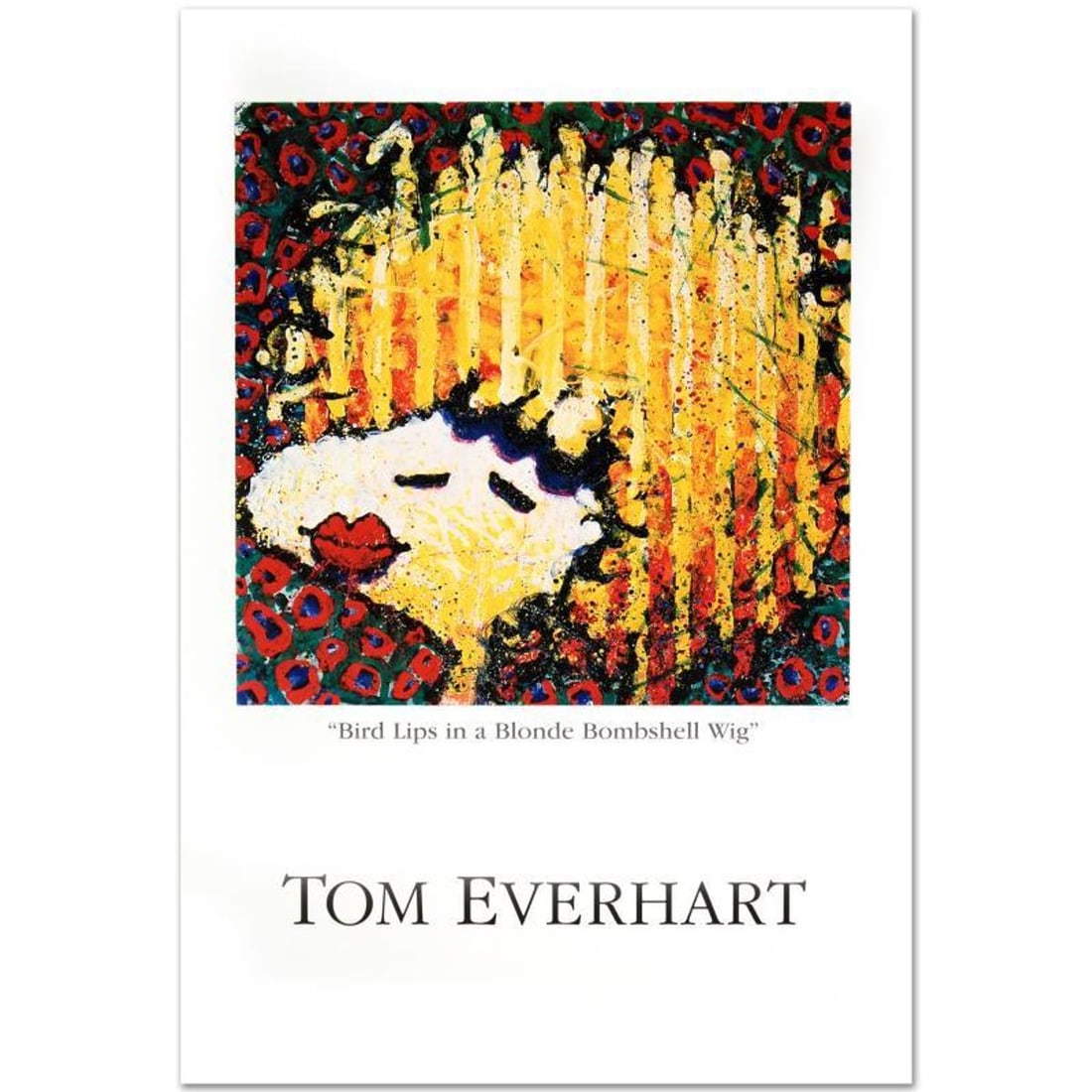 Bird Lips Fine Art Poster by Renowned Charles Schulz Protege Tom Everhart.: Bird Lips is a Fine Art Poster on paper, by Tom Everhart. Measures approx. 24" x 36" (with border), 20" x 28" (image with text). Reference#: 90402.