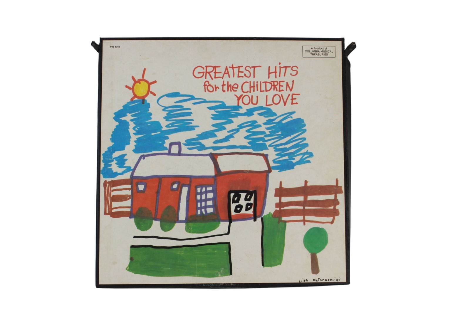 Greatest Hits For the Children You Love Records: Recorded in TotalSound, A Columbia Musical Treasury, with four 12-inch Long-Playing Records.