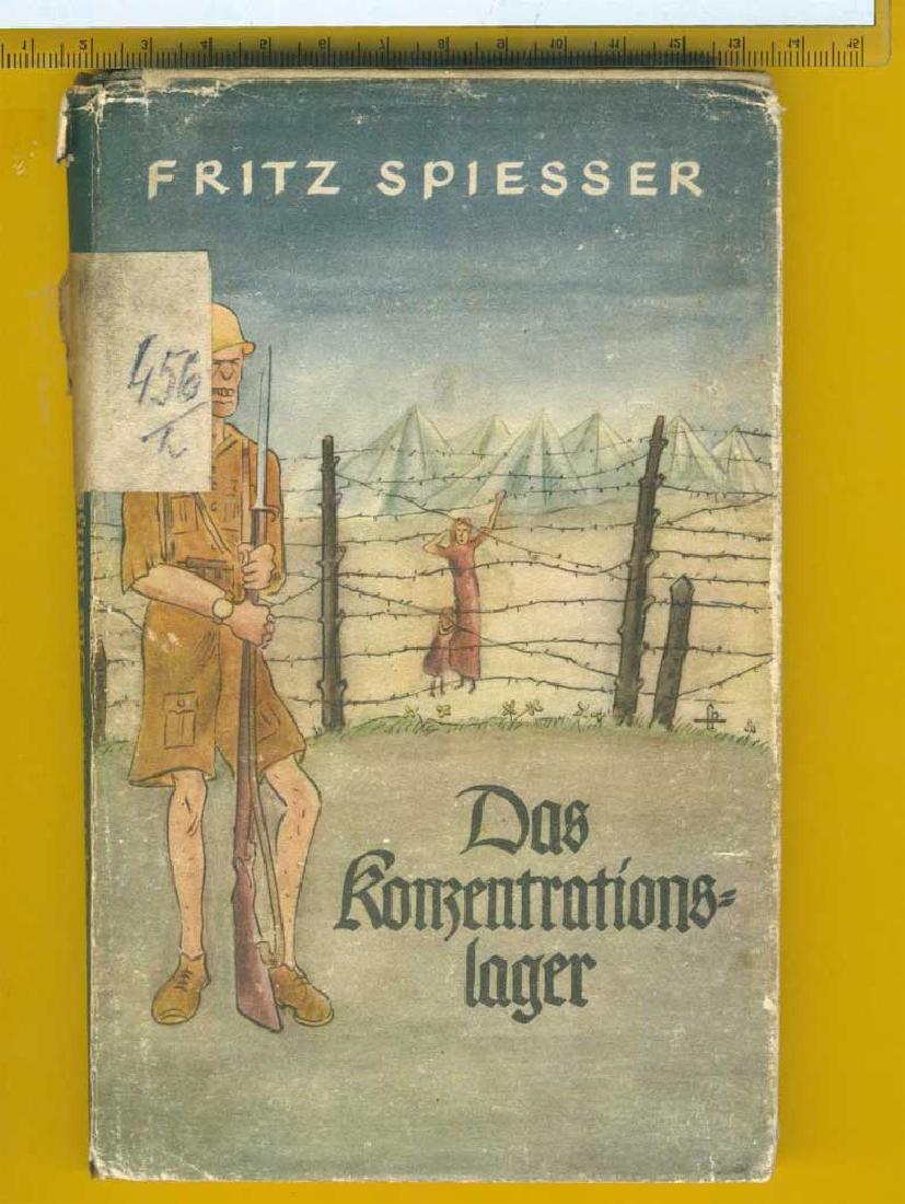 WW2 Book Concentration Camp, 1940, gift for NSDAP: The original book Concentration Camp, author Fritz Spiesser, 1940. The book was a gift for members of the NSDAP Schweidnitz, 154 pages. Since the beginning of Boer concentration camps. General conditi
