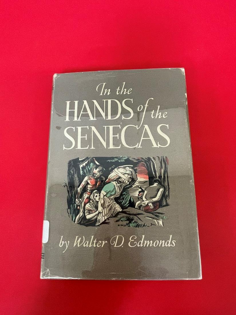 In the Hands of the Senecas Walter D. Edmonds With DJ: In the Hands of the Senecas Walter D. Edmonds With DJ: From a personal library with numbering system and/or stamps. Published by Little, Brown CO. 1947