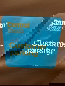 Central Bank Customer Parking Single Sided Metal Advertising Sign