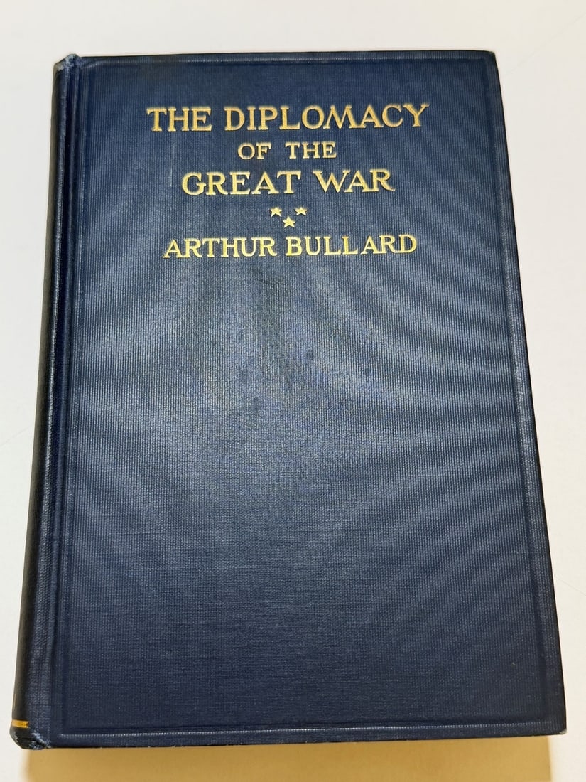 The Diplomacy of the Great War by Arthur Bullard 1916 Personal Copy & Signed by John W. Garrett US (1 of 8)