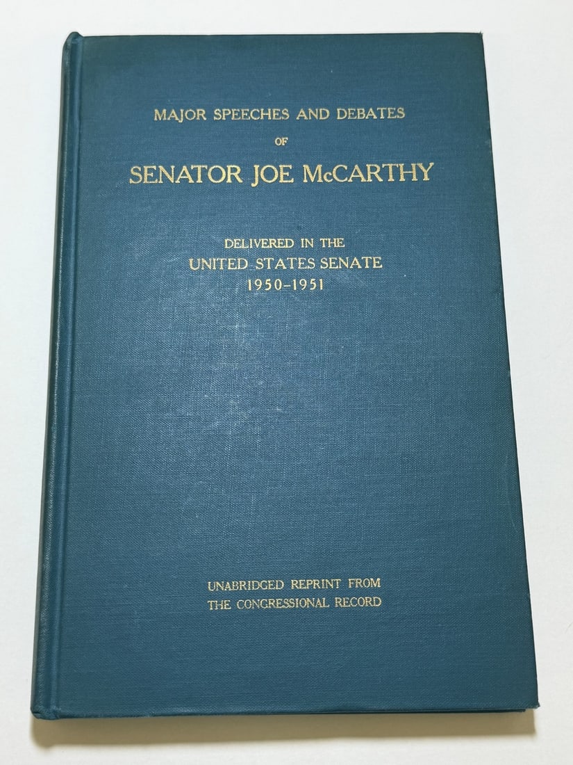 Major Speeches and Debates of Senator Joe McCarthy by Joe McCarthy, First Edition Signed by Author (1 of 9)