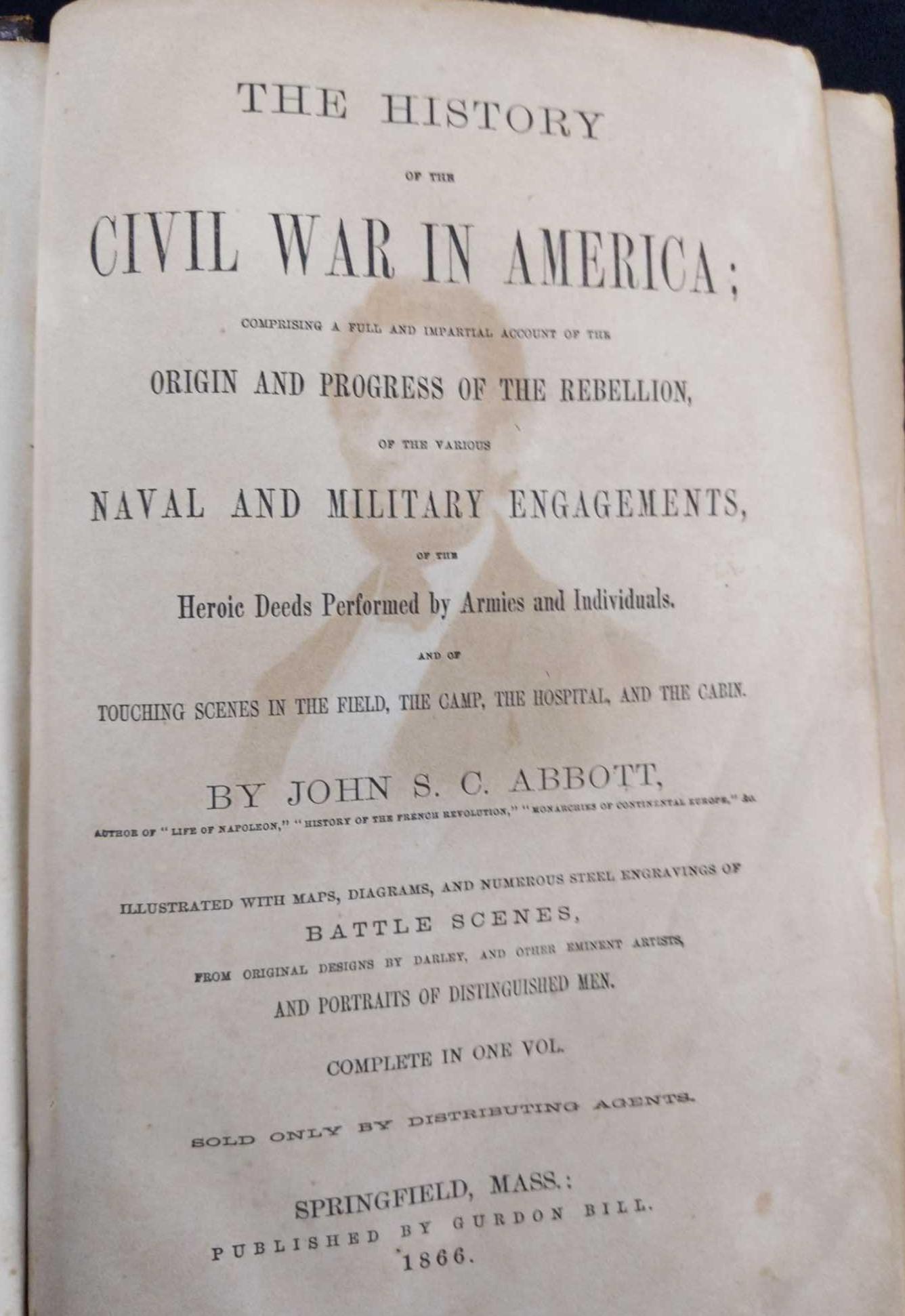 Antique The History Of The Civil War In America: The History Of Civil War in America by John S.C Abbott. Published by Gurdon Hill in 1866. Complete in one volume. The book is rather heavy and is approx 7" x 3" x 9 1/2". The book is in good, antique 