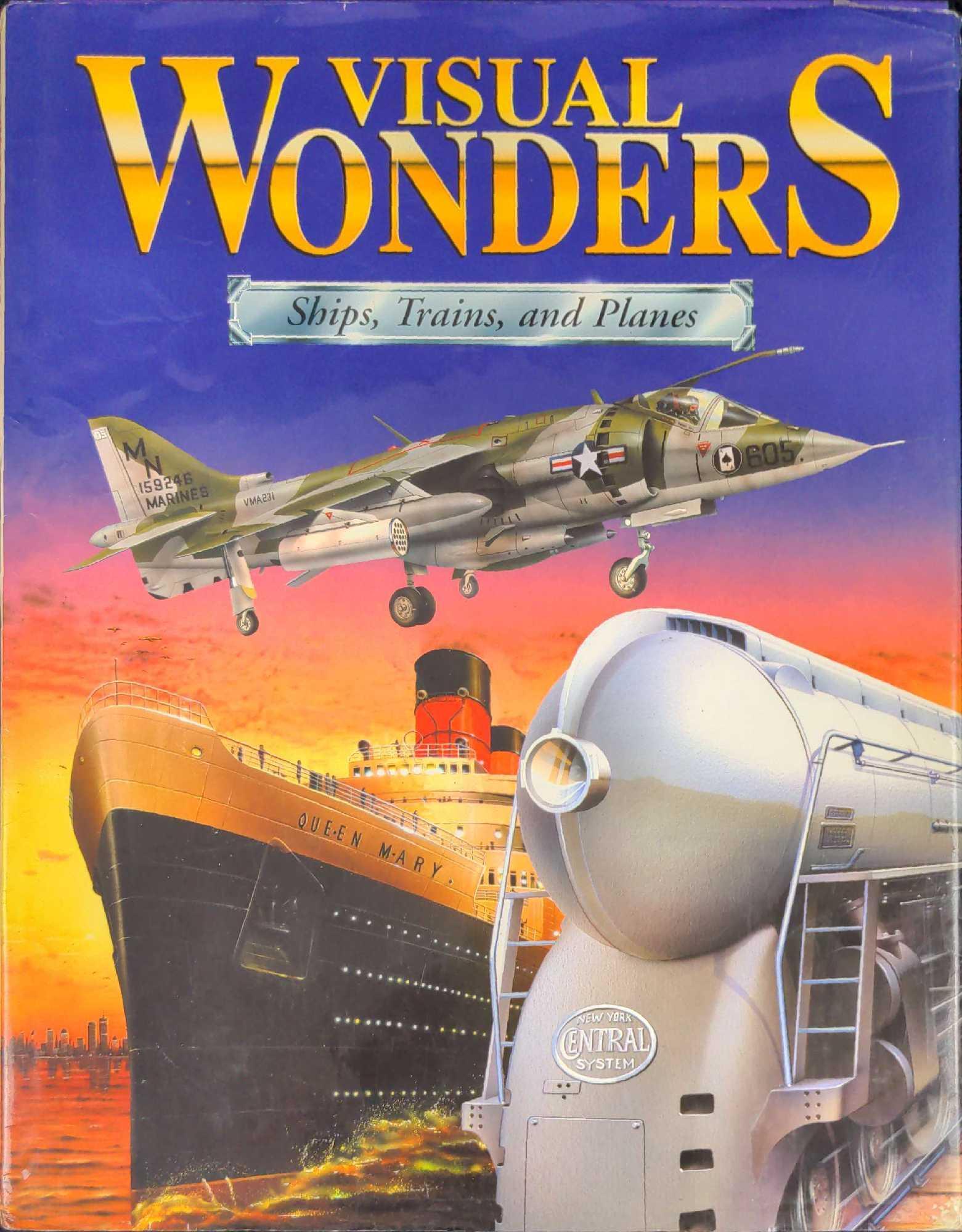 Visual Wonders: Ships, Trains, and Planes Hardcover: Visual Wonders: Ships, Trains, and Planes By Richard Humble, Julian Holland, And Ian Graham. Published by Whitecap Books in 2000. The book is approx 11 1/4" x 1/2" x 14 1/2" and is in a good, used con