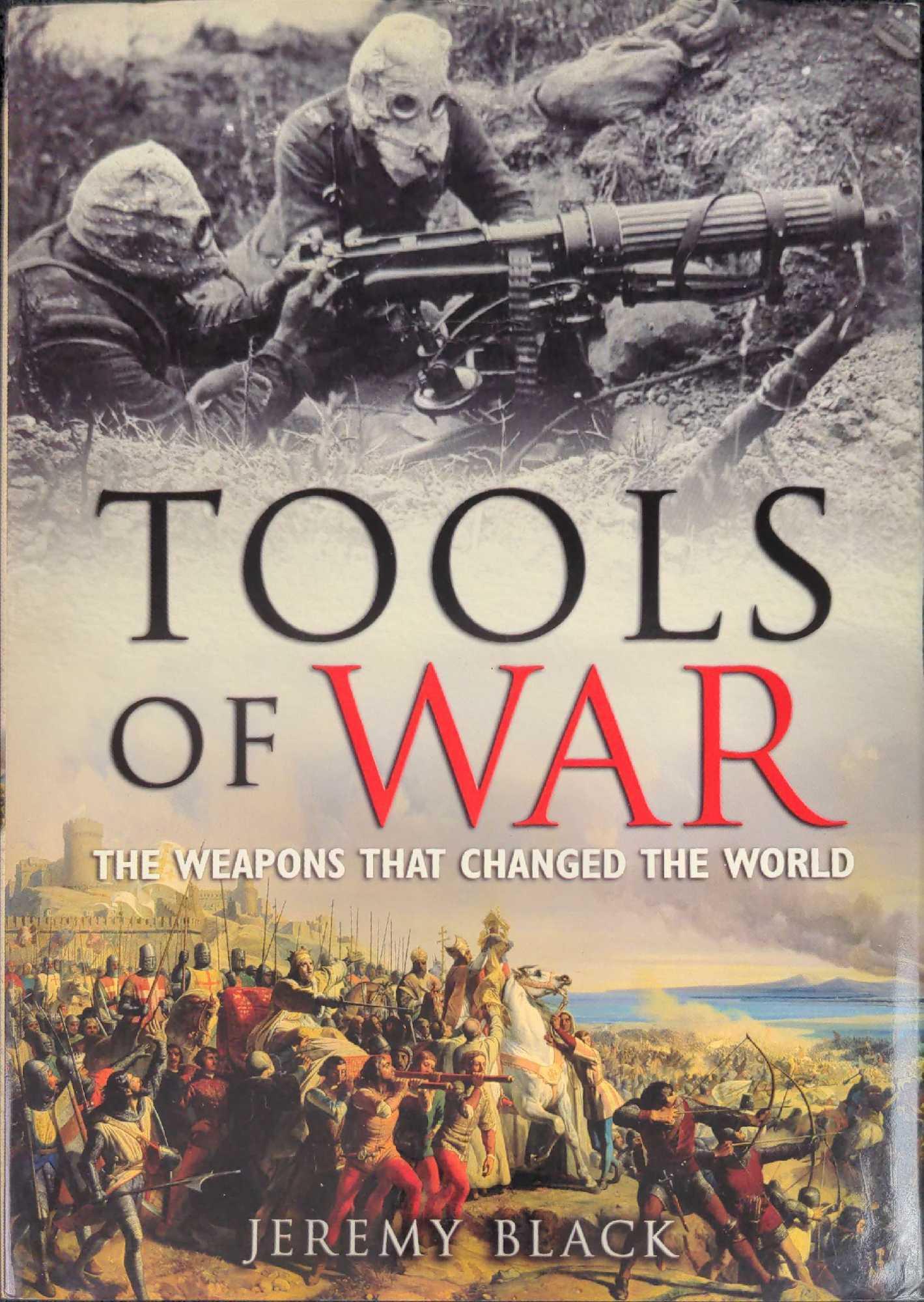 Tools of War: The Weapons that Changed the World: Tools of War: The Weapons that Changed the World By Jeremy Black. Published by Quercus in 2007. The book is approx 7 1/2" x 1" x 10 3/4" and is in a good, used condition with light shelf-wear on the d