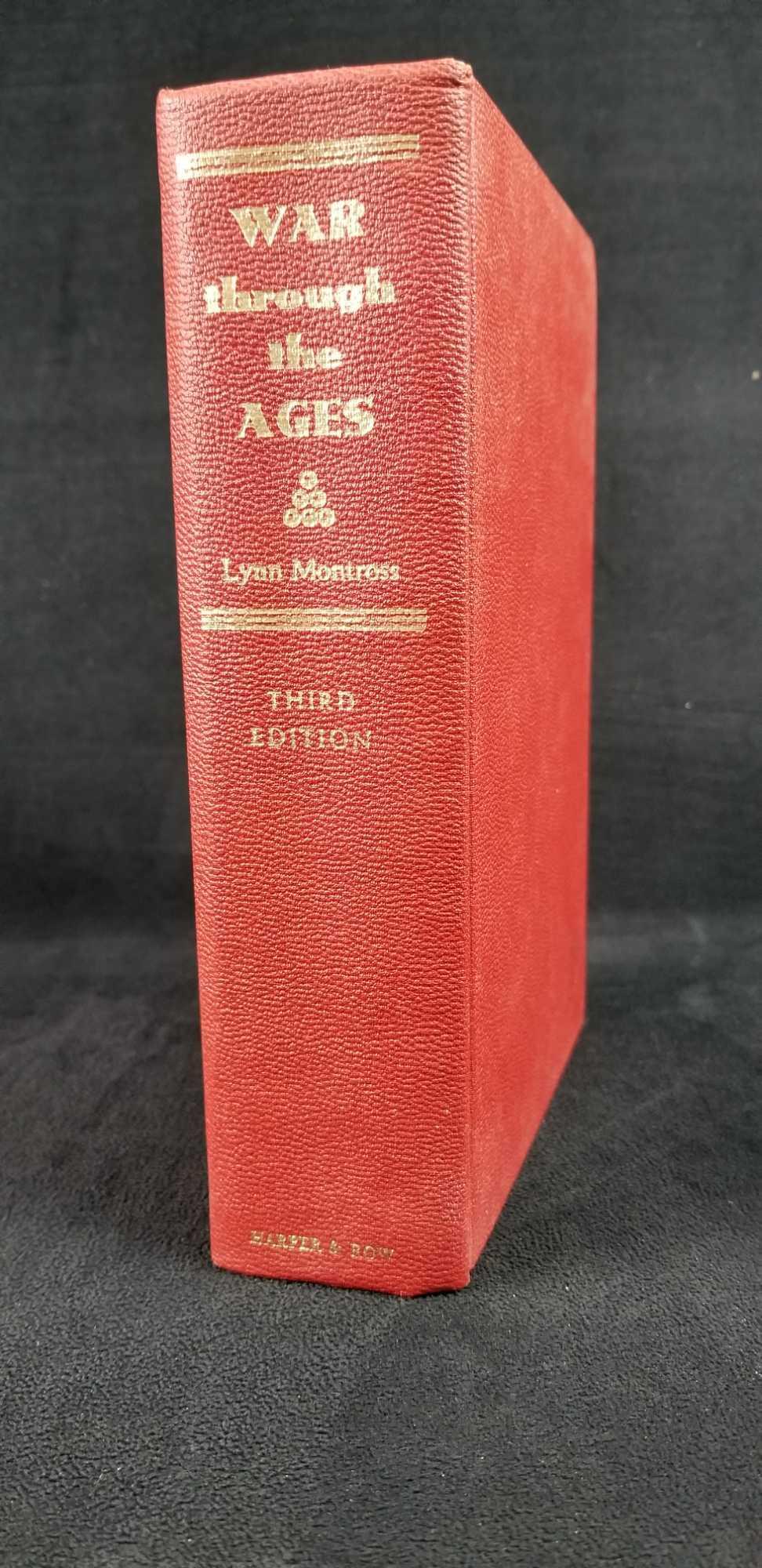 War Through The Ages Lynn Montross 3rd ED Hardcover: War Through The Ages, 3rd Edition, By Lynn Montross, 1960, Published by Harper & Row New York: Hardcover in good vintage condition, with shelf ware and foxing. No other known damages, missing pages, o