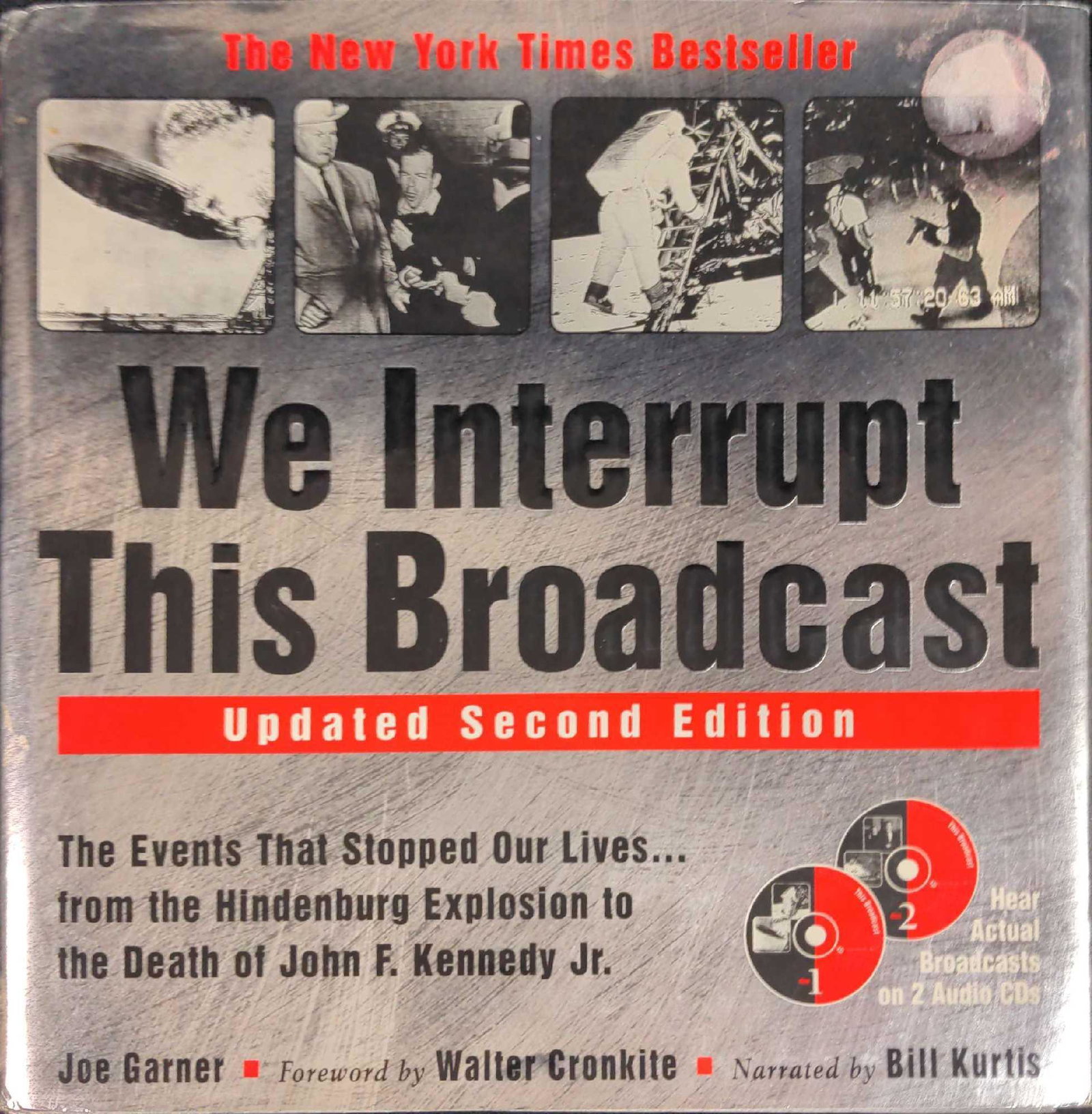 We Interrupt This Broadcast: The Events That Stopped: We Interrupt This Broadcast: The Events That Stopped Our Lives, from the Hindenburg Explosion to the Death of John F. Kennedy Jr. by Joe Garner. Updated second edition. Published by Sourcebooks in 200