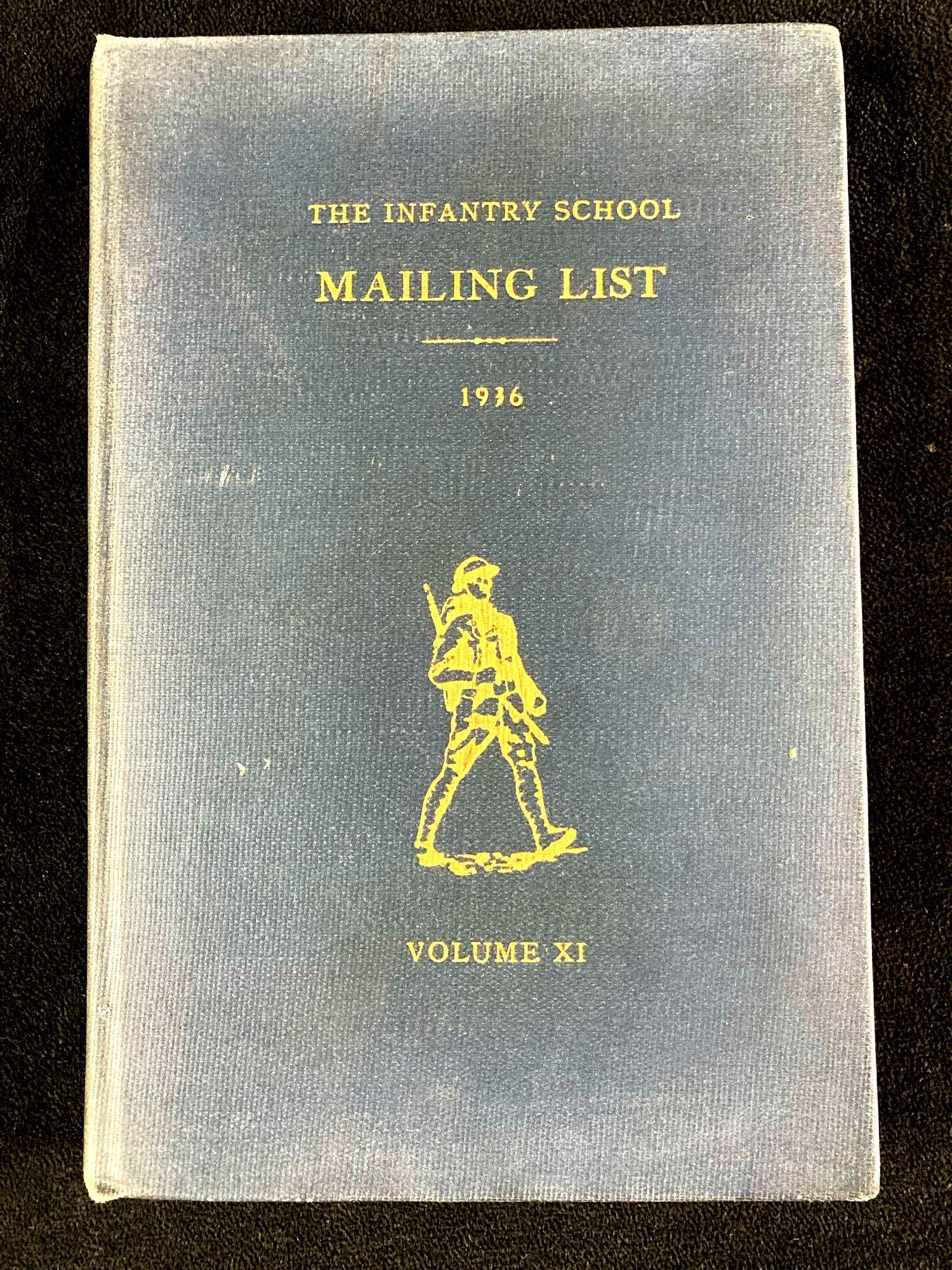 The Infantry School Mailing List Book Circa 1936: Up for auction is a recent estate find, a book titled The Infantry School Mailing List 1936 Volume XI. These books were mailed out in the 1930's to discuss warfare tactics and how future wars were to 
