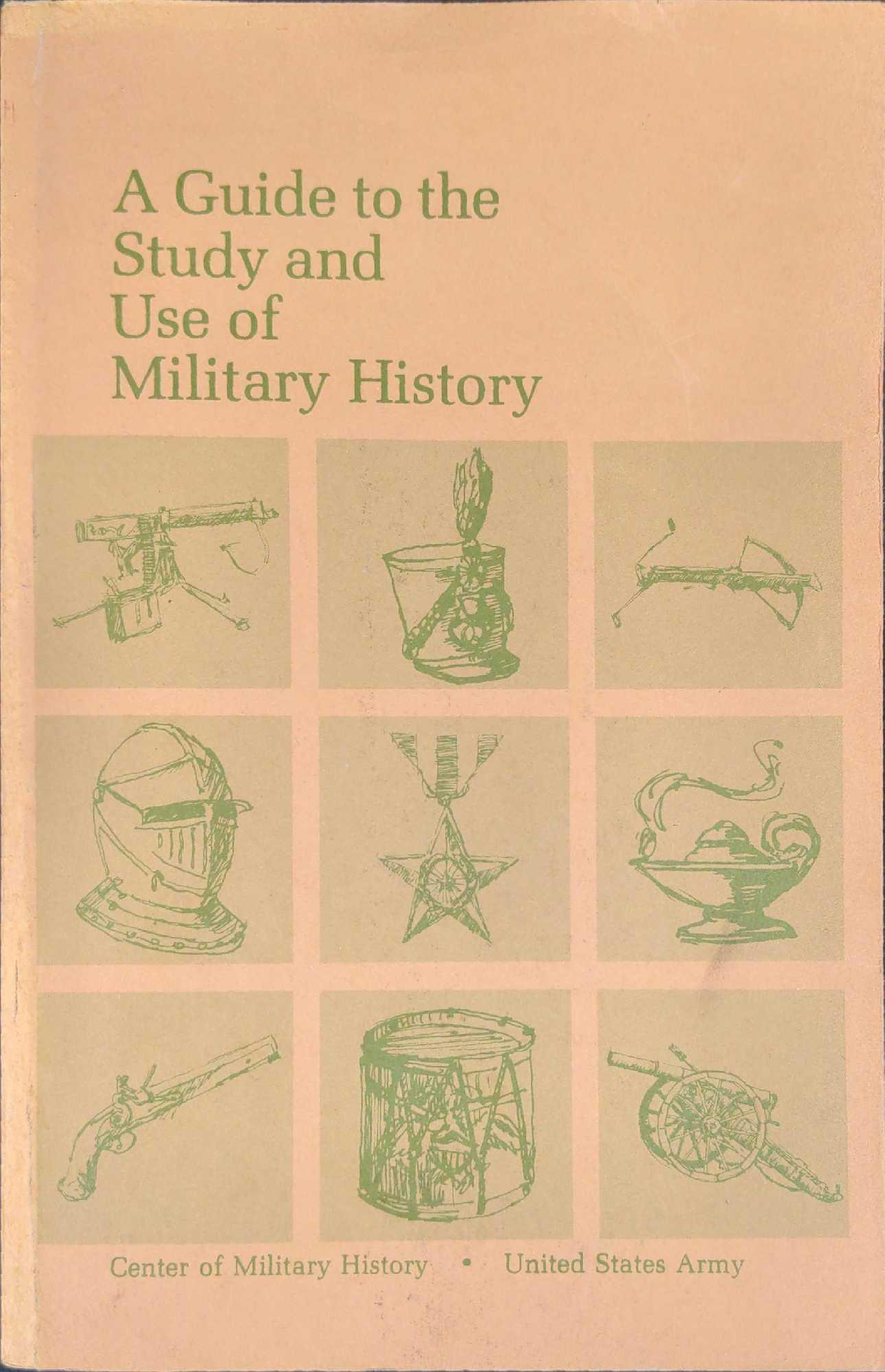 A Guide to the Study and Use of Military History (1 of 8)