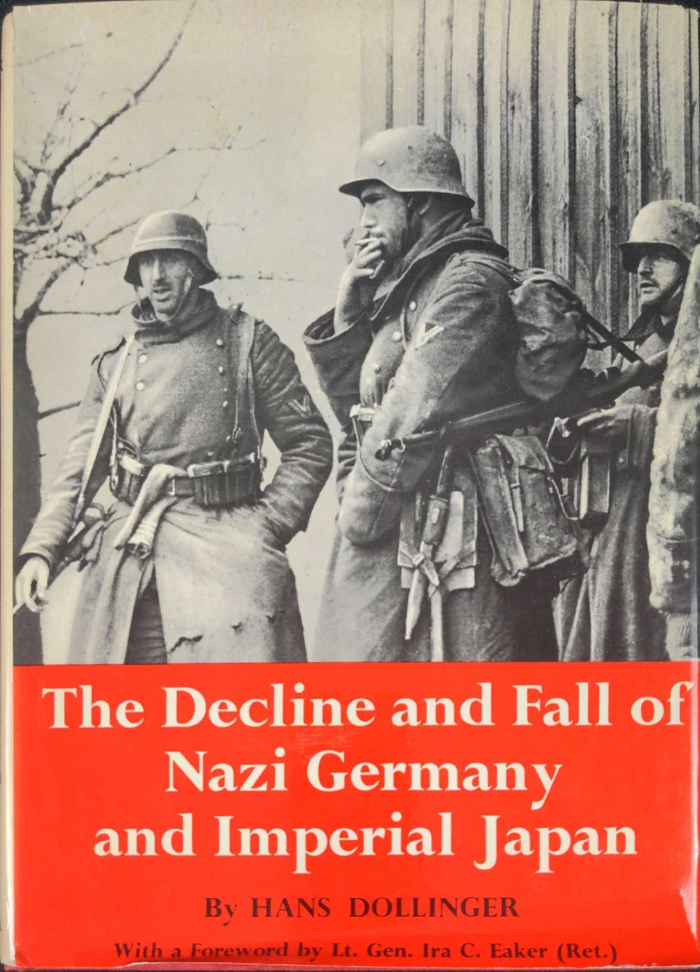 The Decline And Fall Of Nazi Germany And Imperial Japan: The Decline And Fall Of Nazi Germany And Imperial Japan: A Pictorial History of the Final Days of World War II By Hans Dollinger. Was published by Bonaza Books in 1965. The book is approx 7 1/2" x 1 1
