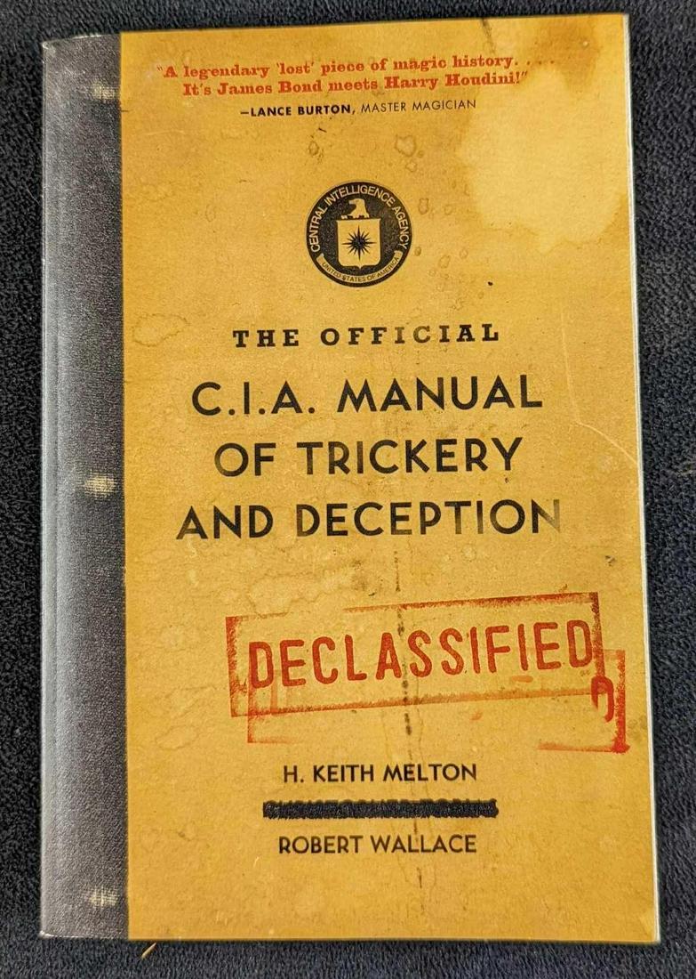 The Official C.I.A. Manual Of Trickery And Deception: The Official C.I.A. Manual Of Trickery And Deception By H. Keith Melton And Robert Wallace. This paperback was published by William Morrow (New York) in 2010. The book is approx 5 1/4" x 1/2" x 8" and