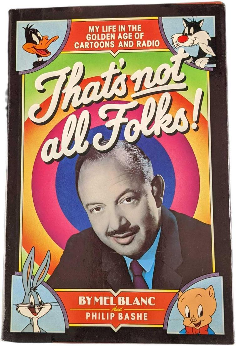 That's Not All Folks By Mel Blanc & Phillip Bashe: "That's Not All Folks" By Mel Blanc & Phillip Bashe. This was published by Warner Books (New York) in 1988. This is approx 6" x 3/4" x 9" and it weighs 1.34lbs. The hardcover is in a good, vintage con