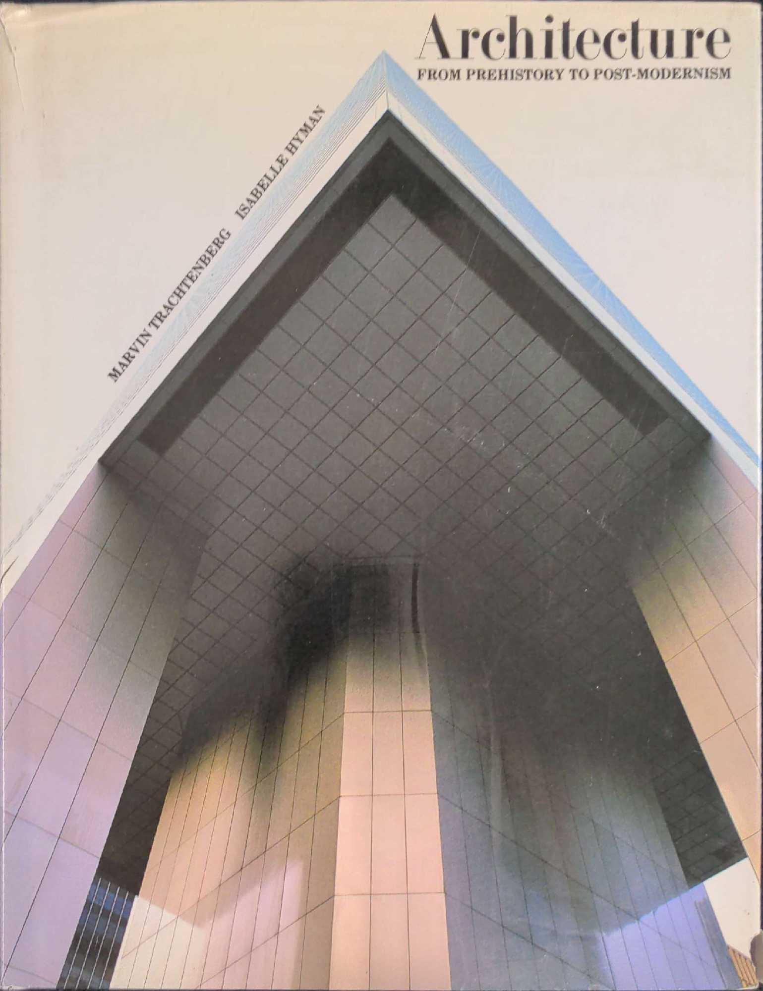 Architecture From Prehistory to Postmodernity Hardcover: Architecture From Prehistory to Postmodernity by Marvin Trachtenberg and Isabelle Hyman. Published by Harry N Abrams in 1986. The book is approx 9" x 2" x 11 3/4" and is a good used condition with som