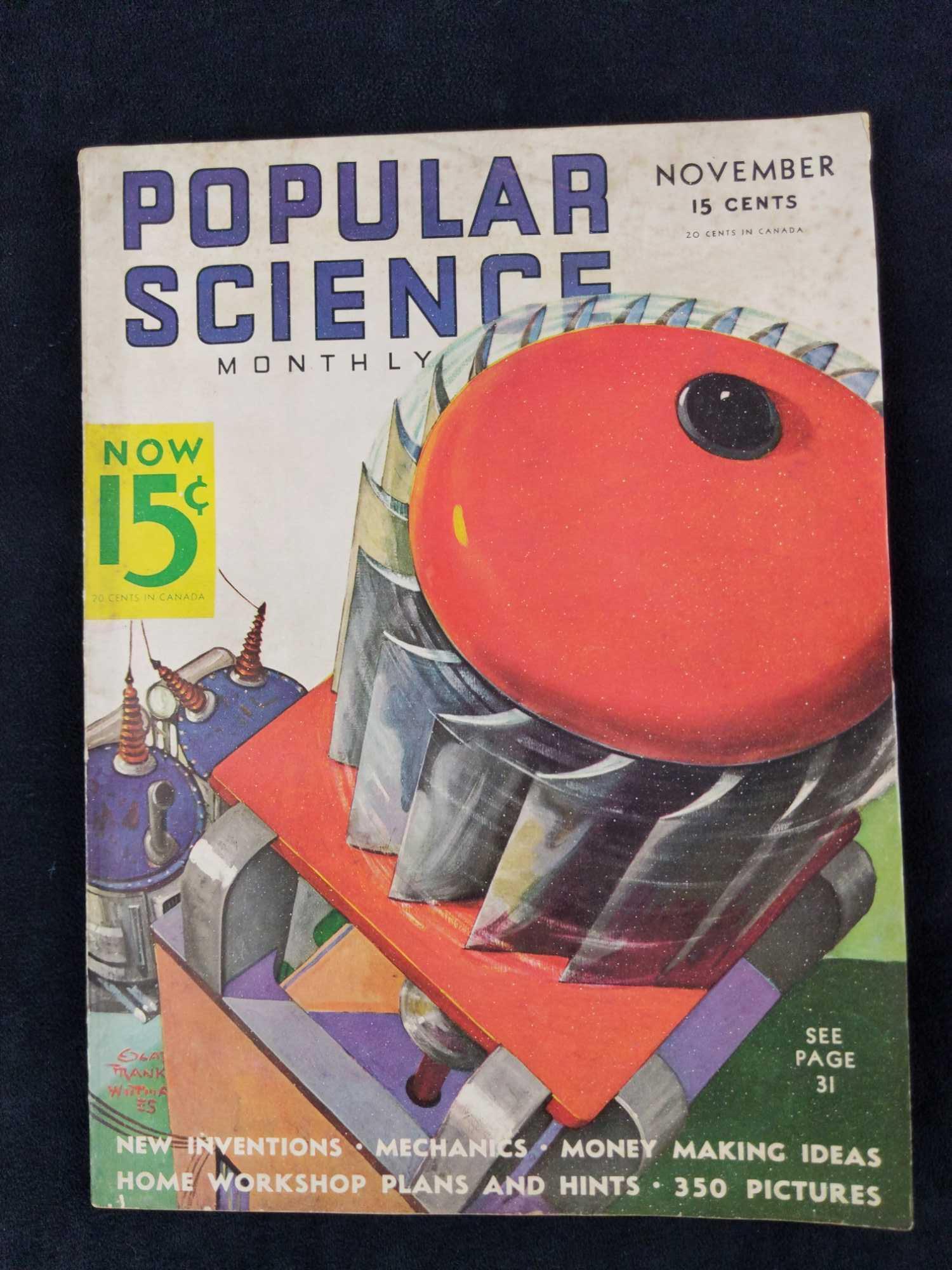 Vintage Popular Science Magazine Nov 1935 Tech News: Popular Magazine. November 1935. Vol 127. The magazine has such articles as Garden Microscope Marvels., Hints For The Radio Fan And More. The magazine is approx 8 1/2" x 11" and weighs under one pound