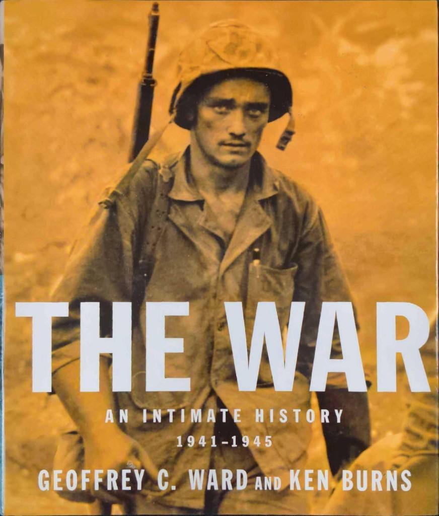 The War: An Intimate History 1941-1945 By Geoffrey C Ward And Ken Burns.: The War: An Intimate History 1941-1945 By Geoffrey C Ward And Ken Burns. This was published by Alfred A Knopf (New York) in 2007. The vivid voices that speak from these pages are not those of historia