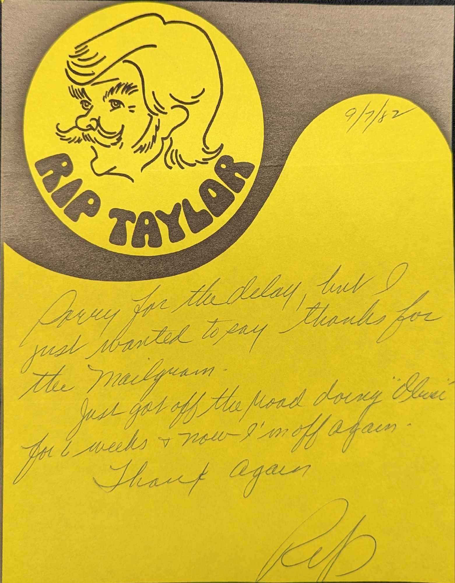 Autographed Rip Taylor Personal Letter: Autographed Rip Taylor Personal Letter. Here is a personal letter from funnyman Rip Taylor. This letter is approx 7 5/8" x 9 1/4" and it weighs 0.01lb. The letter has a very light crease from being fo