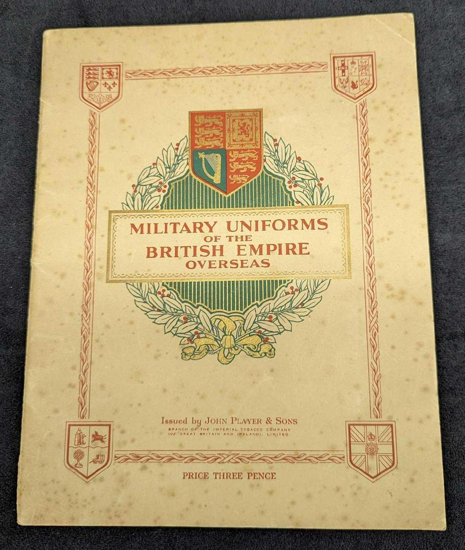Military Uniforms of the British Empire Overseas: Military Uniforms of the British Empire Overseas. Cigarette Cards in Booklet. This was issued by John Player & Sons in 1938. Staple-bound album with pictorial card covers. Interior pages display 50 ci