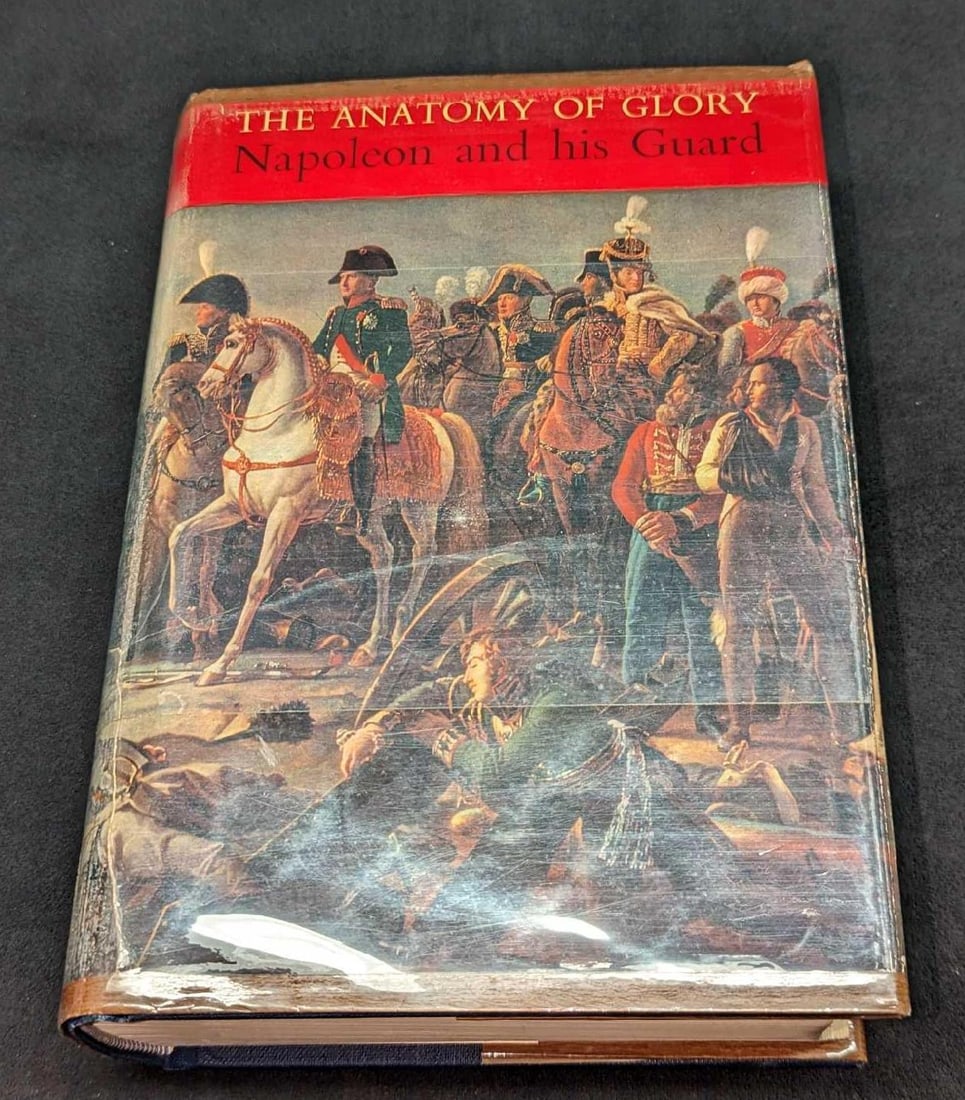 The Anatomy Of Glory Napoleon And His Guard HC: The Anatomy Of Glory Napoleon And His Guard HC. Adapted from the French of Henry Lachouque by Anne S. K. Brown. This was published by Brown University Press (London) in 1961. This hardcover is approx