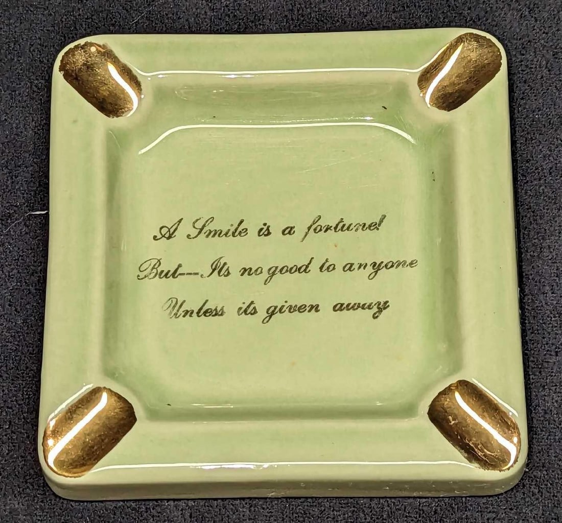 Vintage Holley Ross Fine China Ashtray: Vintage Holley Ross Fine China Ashtray. "A Smile Is A Fortune! But It's No Good To Anyone Unless It's Given Away". This is approx 4 5/8" x 4 5/8" x 3/4" and it weighs 0.47l